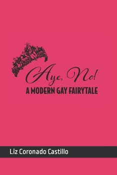 Paperback Aye, No!: A Modern Gay Fairytale Book