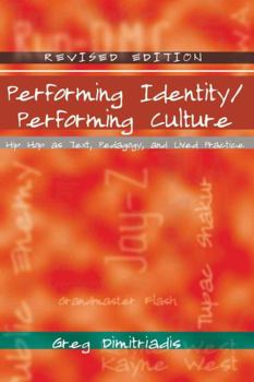 Paperback Performing Identity/Performing Culture: Hip Hop as Text, Pedagogy, and Lived Practice Book