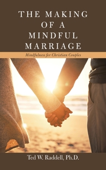 Paperback The Making of a Mindful Marriage: Mindfulness for Christian Couples Book