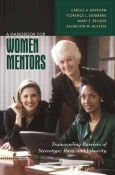 Hardcover A Handbook for Women Mentors: Transcending Barriers of Stereotype, Race, and Ethnicity Book