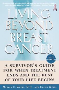 Paperback Living Beyond Breast Cancer: A Survivor's Guide for When Treatment Ends and the Rest of Your Life Begins Book