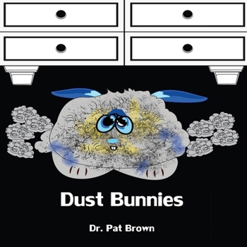 Paperback Dust Bunnies: Its Not FUNNY Being a BUNNY Book