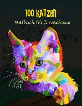 Paperback 100 Katzen Malbuch für Erwachsene: Stressabbau-Designs für Erwachsene Entspannung [German] Book