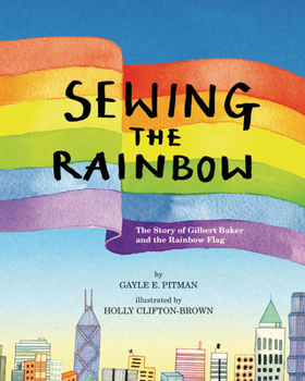 Hardcover Sewing the Rainbow: A Story about Gilbert Baker Book