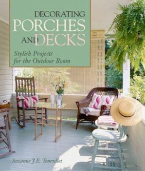 Paperback Decorating Porches and Decks: Stylish Projects for the Outdoor Room Book