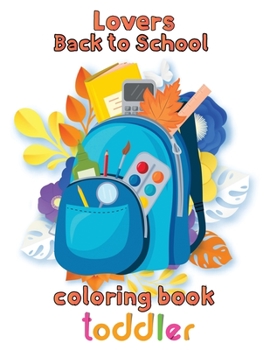 Paperback Lovers Back to school Coloring Book Toddler: 8.5''x11''/back to school Coloring Book