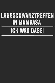 LANGSCHWANZTREFFEN IN MOMBASA ICH WAR DABEI: Notizbuch/Tagebuch/Organizer/120 Karierte Seiten/ 6x9 Zoll (German Edition)