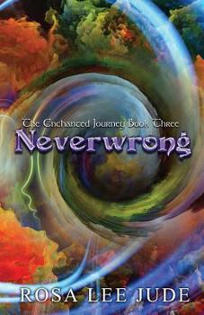 Paperback Neverwrong: The Enchanted Journey Book Three Book
