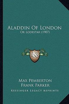 Paperback Aladdin Of London: Or Lodestar (1907) Book