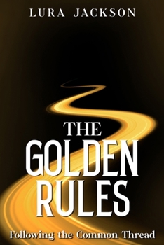 Paperback The Golden Rules: Following the Common Thread Book