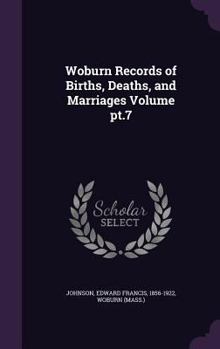 Hardcover Woburn Records of Births, Deaths, and Marriages Volume pt.7 Book