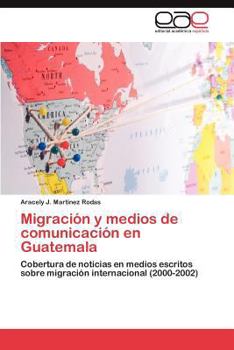 Paperback Migración y medios de comunicación en Guatemala [Spanish] Book