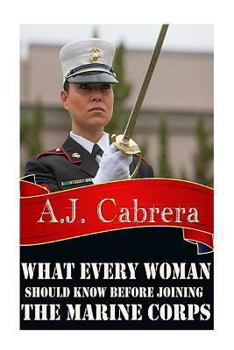 Paperback What Every Woman Should Know Before Joining the Marine Corps Book