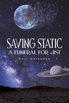 Saving Static: A Funeral for Jist