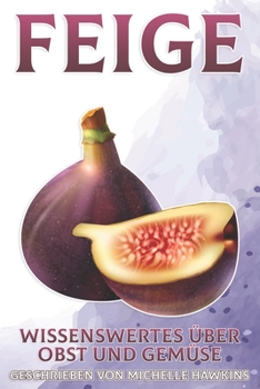 Feige: Wissenswertes über Obst und Gemüse #45