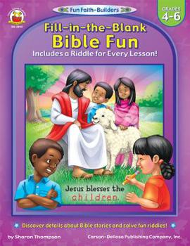 Paperback Fill-In-The-Blank Bible Fun, Grades 4 - 6: Includes a Riddle for Every Lesson! Book