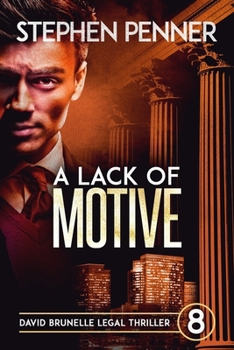 A Lack of Motive - Book #8 of the David Brunelle Legal Thriller