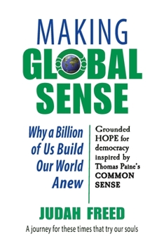 Paperback Making Global Sense: Why a Billion of Us Build Our World Anew Book