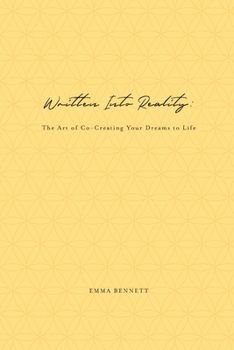 Paperback Written Into Reality: The Art of Co-Creating Your Dreams to Life Book