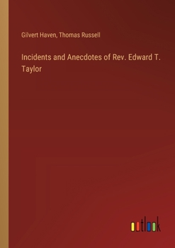 Paperback Incidents and Anecdotes of Rev. Edward T. Taylor Book