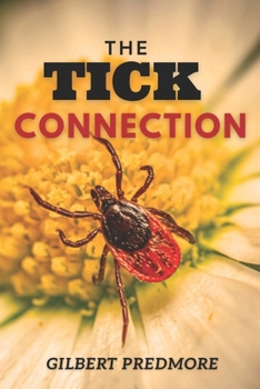 Paperback The Tick Connection: Alpha gal syndrome Symptoms, Triggers, Diagnosis, and Management. Book