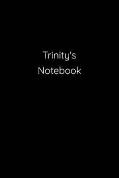 Paperback Trinity's Notebook: Notebook / Journal / Diary - 6 x 9 inches (15,24 x 22,86 cm), 150 pages. Book