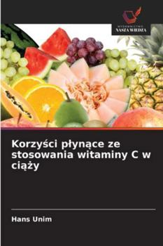 Paperback Korzyści plynące ze stosowania witaminy C w ciąży [Polish] Book
