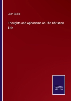 Paperback Thoughts and Aphorisms on The Christian Life Book