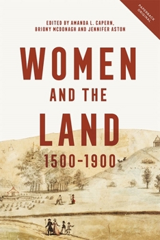 Women and the Land, 1500-1900 - Book #15 of the People, Markets, Goods: Economies and Societies in History