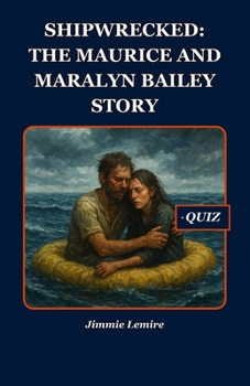 Shipwrecked: The Maurice and Maralyn Bailey Story (History Set C)