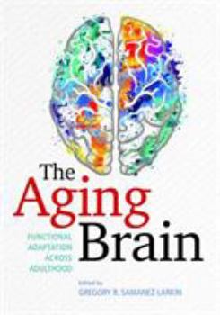 Hardcover The Aging Brain: Functional Adaptation Across Adulthood Book