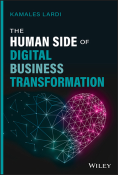 Hardcover The Human Side of Digital Business Transformation Book