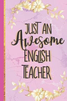 Paperback Just An Awesome English Teacher: English Teacher Gifts for Women: Pink Marble Notebook or Journal Book