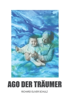 Paperback Ago der Träumer: Roman [German] Book