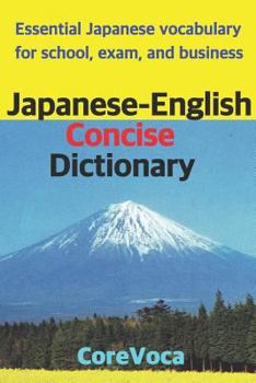 Paperback Japanese-English Concise Dictionary: Essential Japanese Vocabulary for School, Exam, and Business Book