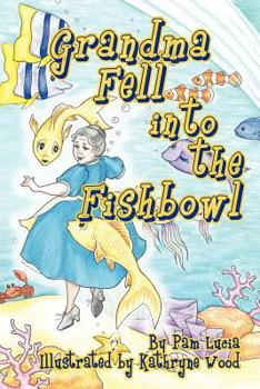 Paperback Grandma Fell into the Fishbowl Book