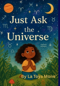 Paperback Just ask the universe: Manifestation introduction for children Book
