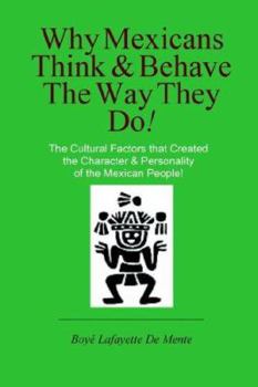 Paperback Why Mexicans Think & Behave the Way They Do! Book