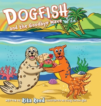 Hardcover Dogfish and the Goodbye Wave Book