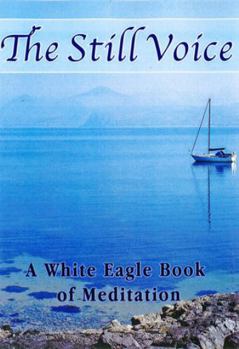 Paperback The Still Voice: A White Eagle Book of Meditations Book