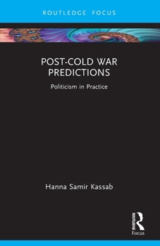 Paperback Post-Cold War Predictions: Politicism in Practice Book