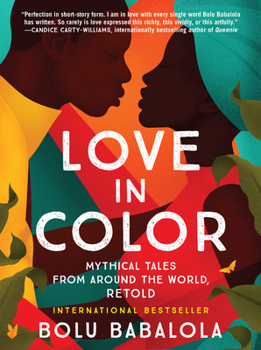 Paperback Love in Color: Mythical Tales from Around the World, Retold Book