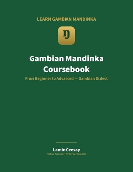 Paperback Gambian Mandinka Coursebook: Learn to Speak, Read and Keep the Language - Beginner to Advanced (Vol 1) Book