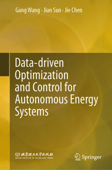 Hardcover Data-Driven Optimization and Control for Autonomous Energy Systems Book