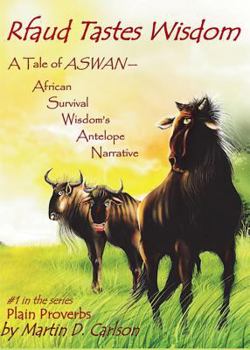 Hardcover Rfaud Tastes Wisdom: A Tale of Aswan - African Survival Wisdom's Antelope Narrative Book