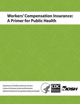 Paperback Workers' Compensation Insurance: A Primer for Public Health Book