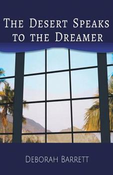 Paperback The Desert Speaks to the Dreamer Book