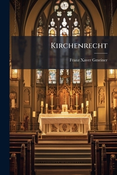 Paperback Kirchenrecht: Enthält Das Privat-kirchenrecht, Zwenter Theil [German] Book
