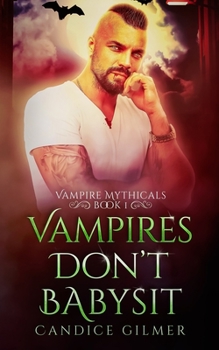Paperback Vampires Don't Babysit: A Mythical Knights Jackstone Vampire Romance Book