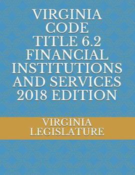Paperback Virginia Code Title 6.2 Financial Institutions and Services 2018 Edition Book